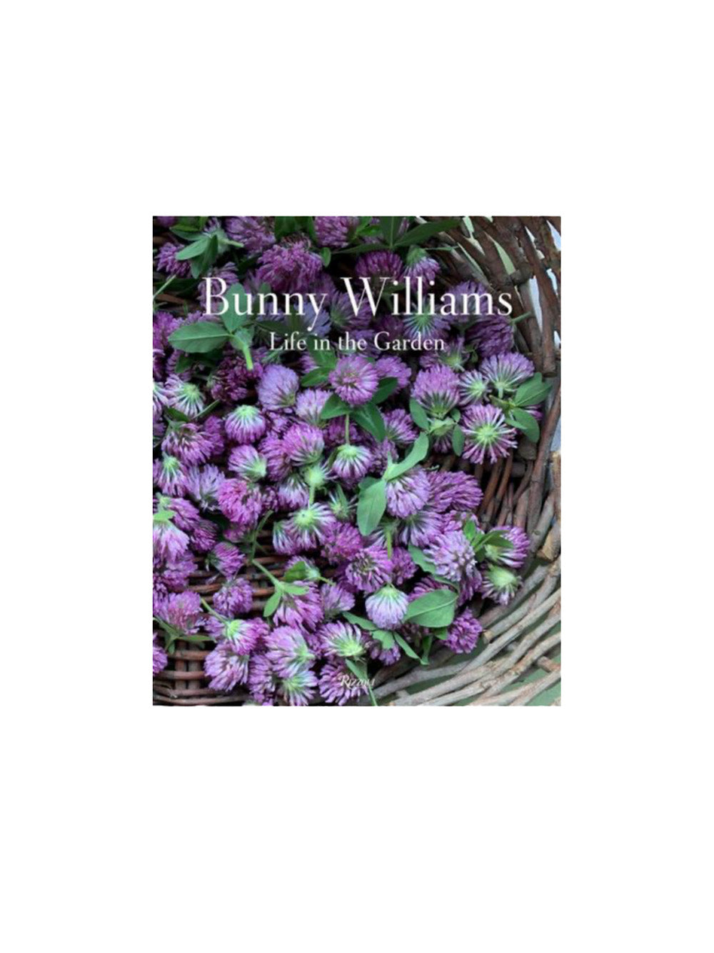 Bunny Williams: Life in the Garden